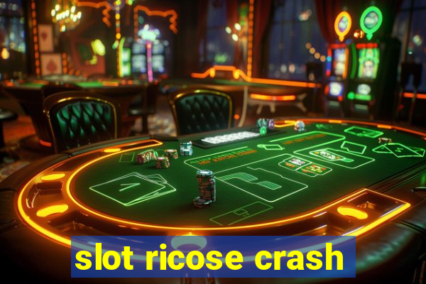 slot ricose crash