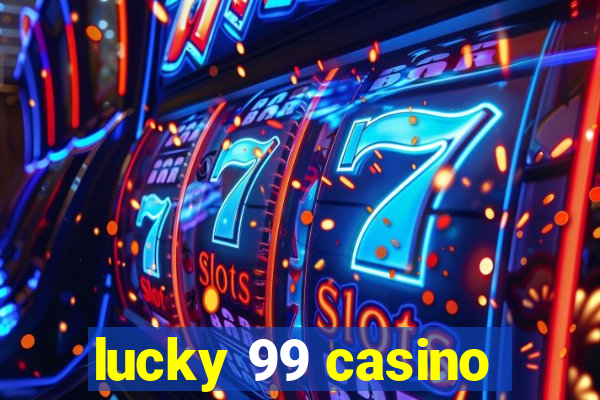 lucky 99 casino