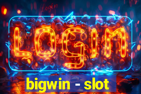 bigwin - slot