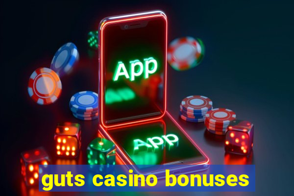 guts casino bonuses