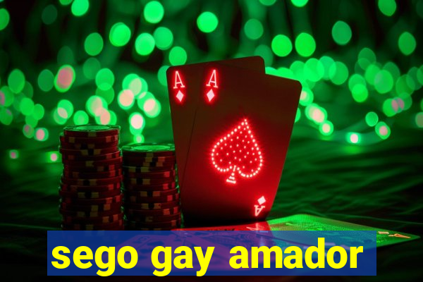 sego gay amador