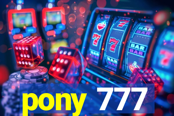 pony 777