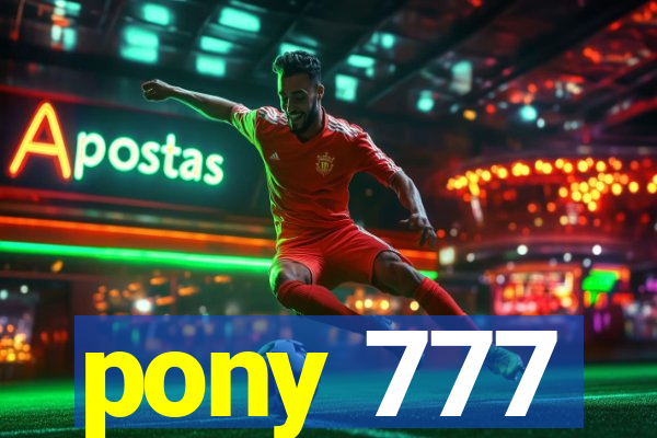 pony 777