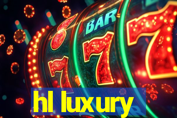 hl luxury