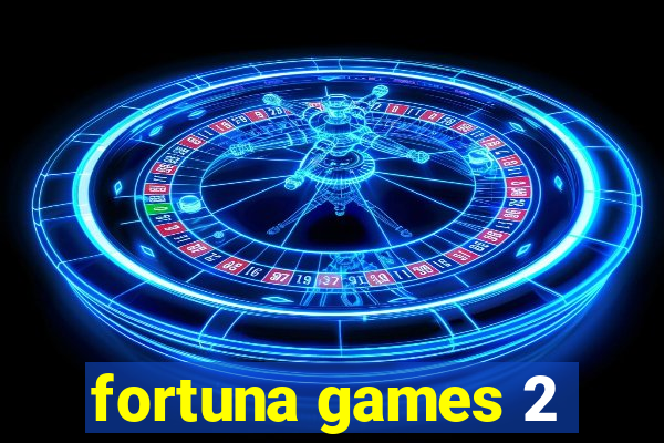 fortuna games 2