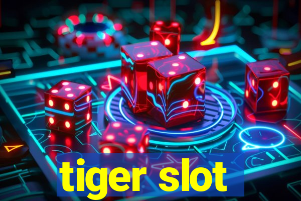 tiger slot