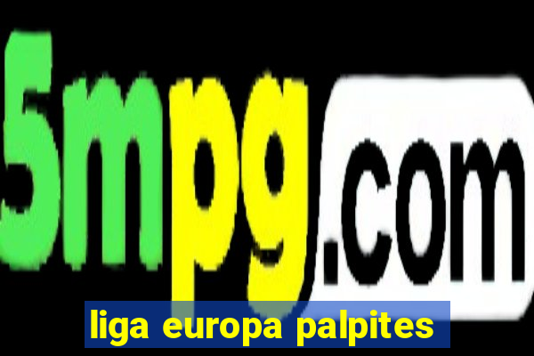 liga europa palpites