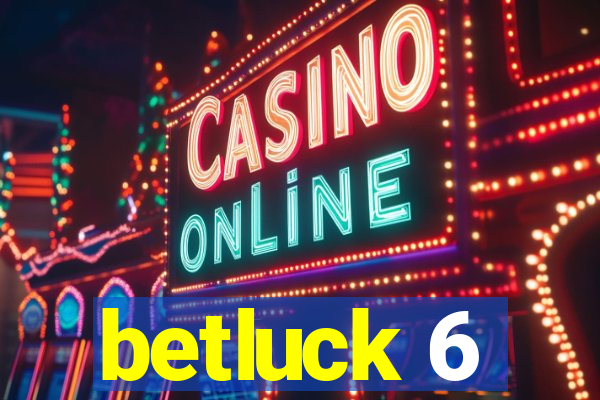 betluck 6