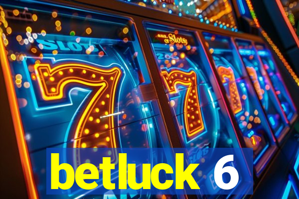 betluck 6