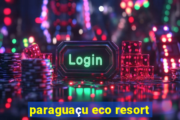 paraguaçu eco resort