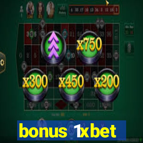 bonus 1xbet