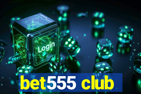 bet555 club