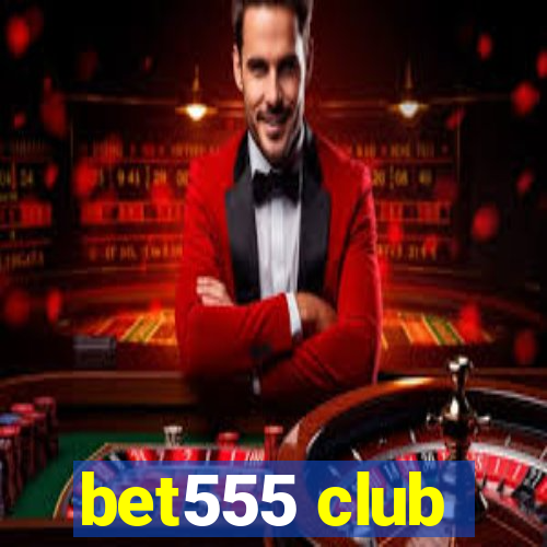 bet555 club