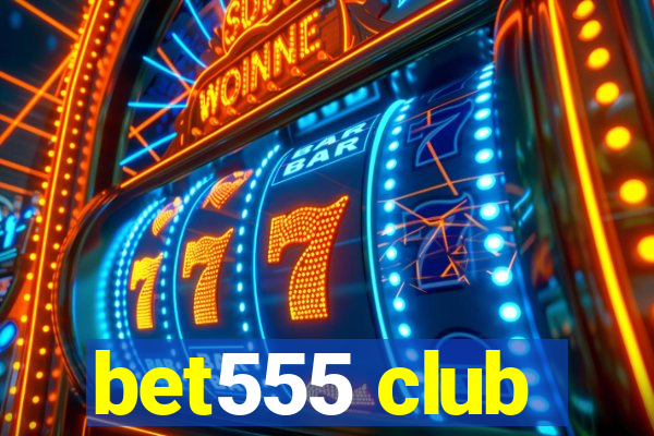 bet555 club