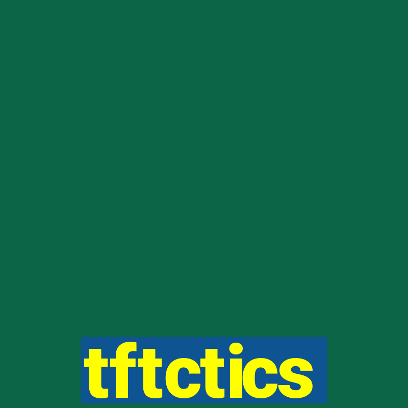 tftctics