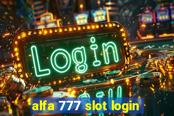 alfa 777 slot login