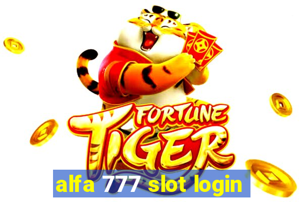 alfa 777 slot login