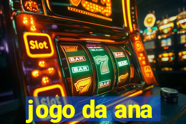 jogo da ana