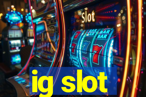 ig slot