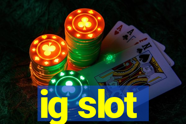 ig slot