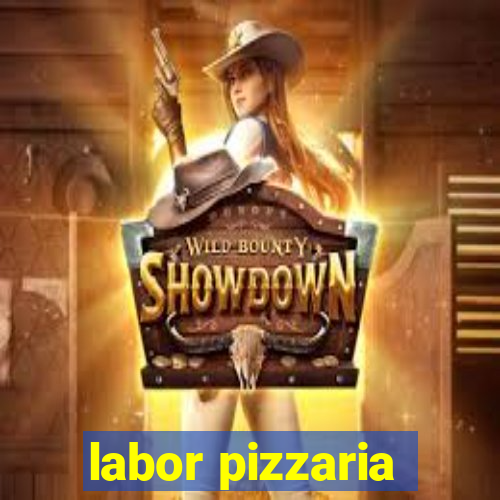 labor pizzaria