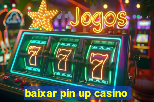 baixar pin up casino