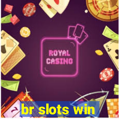 br slots win