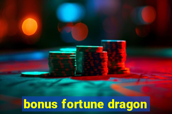 bonus fortune dragon