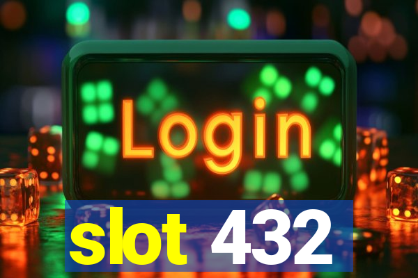 slot 432