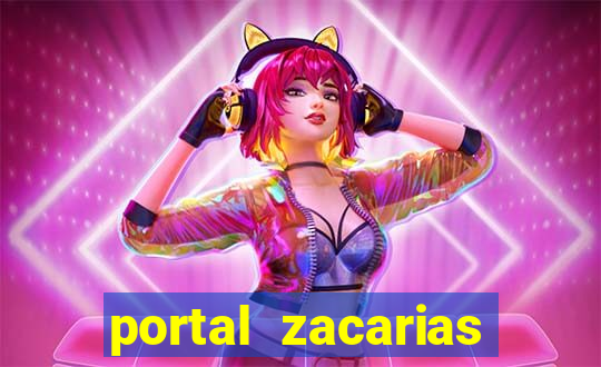 portal zacarias maior de 18