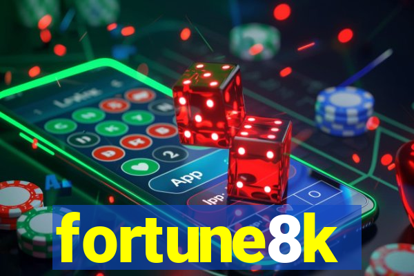 fortune8k