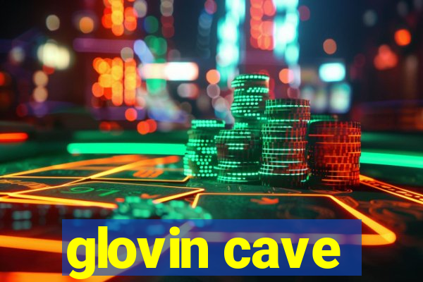 glovin cave