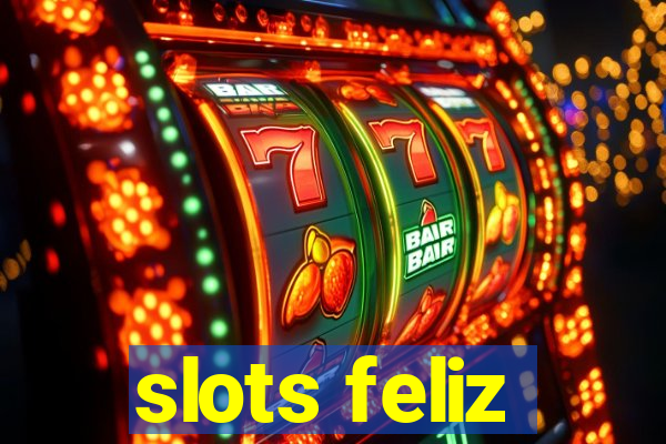 slots feliz