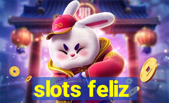 slots feliz