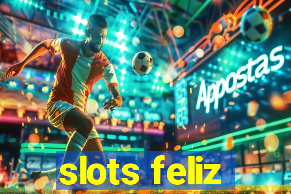 slots feliz