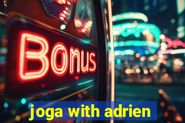 joga with adrien