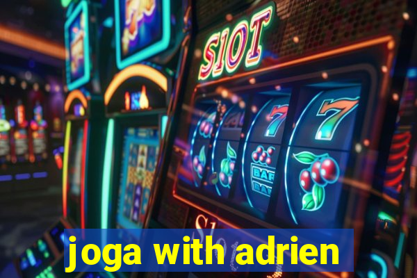 joga with adrien