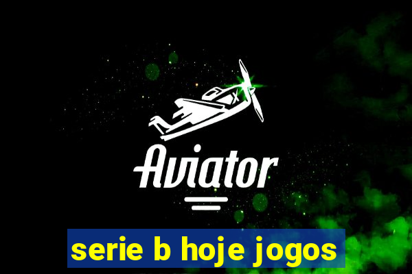 serie b hoje jogos