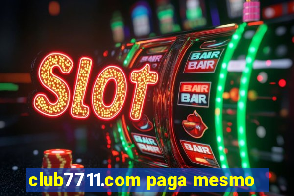 club7711.com paga mesmo