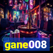 gane008