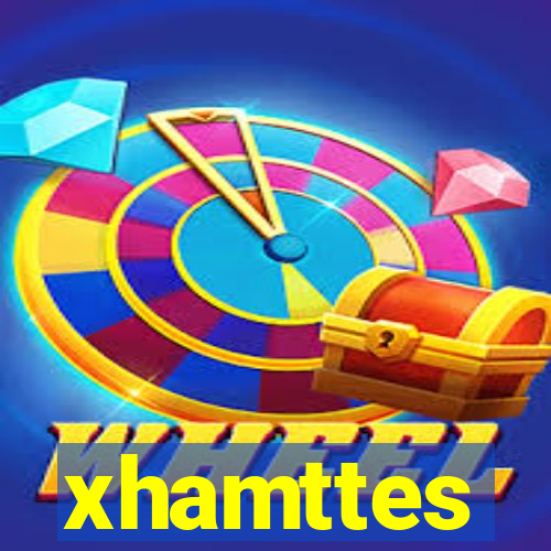 xhamttes