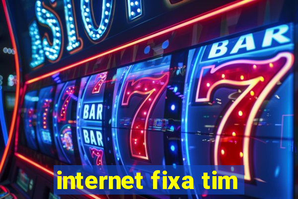 internet fixa tim