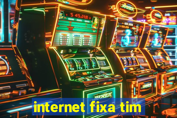 internet fixa tim