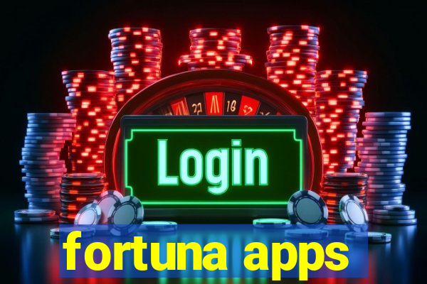 fortuna apps