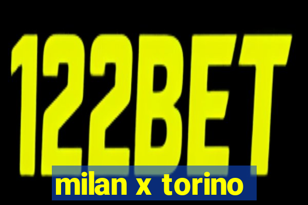 milan x torino