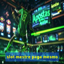 slot mestre paga mesmo