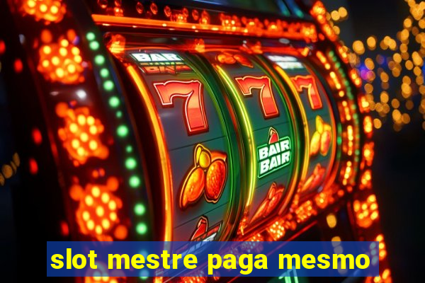 slot mestre paga mesmo