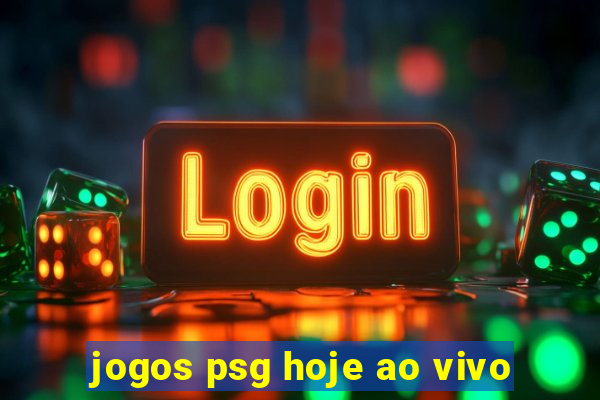 jogos psg hoje ao vivo