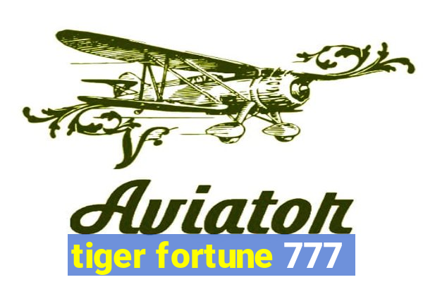 tiger fortune 777