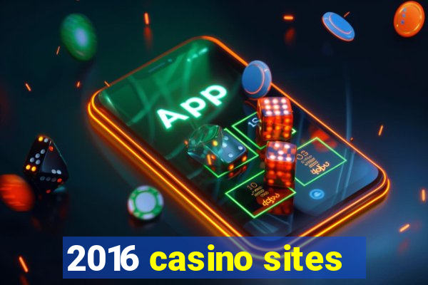 2016 casino sites